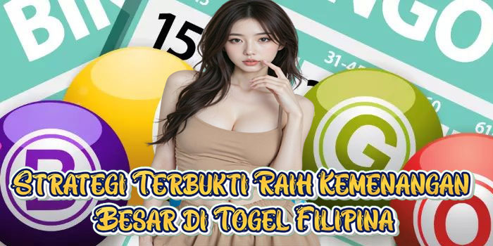 Strategi Terbukti Raih Kemenangan Besar di Togel Filipina